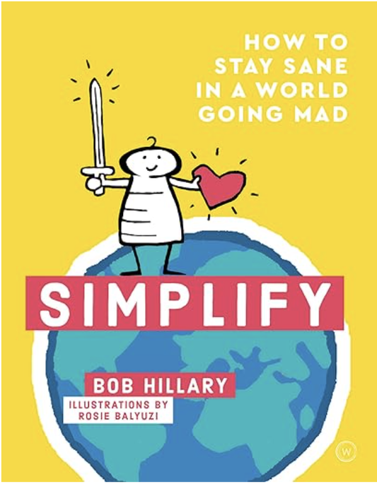 How to stay sane in a world going Mad? ~ Bob Hillary
