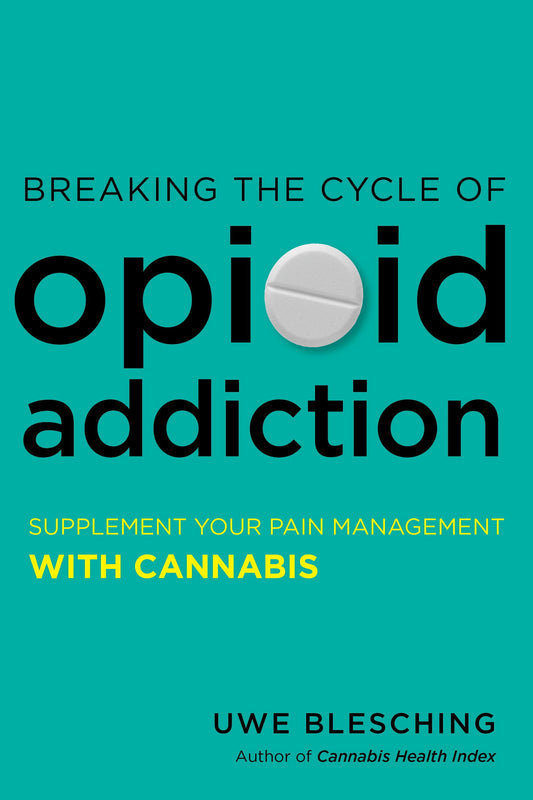 Breaking the Cycle of Opioid Addiction ~ Blesching, Uwe