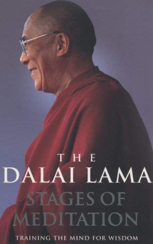Stages of Meditation : Training the Mind for Wisdom ~ Dalai Lama