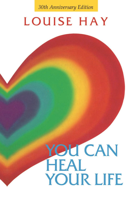 You Can Heal Your Life ~ Louise Hay