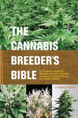 Cannabis Breeders Bible ~ Green, Greg