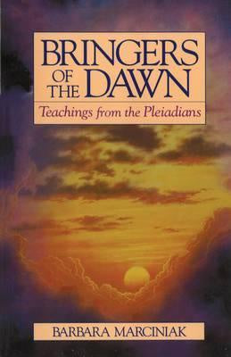 Bringers of the Dawn ~ Barbara Marciniak