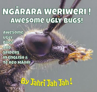 Ngarara Weriweri ! Awesome Ugly Bugs ~ Jahri Jah Jah