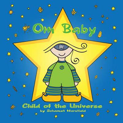 Om Baby Child of the Universe ~ Horsfield, Schamet