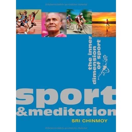 Sport & Meditation ~  Sri Chinmoy