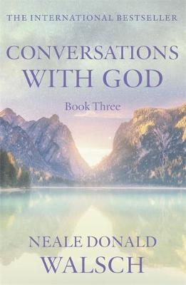 Conversations With God Book 3 ~ Walsch, Neal Donald