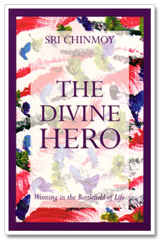 The Divine Hero ~  Sri Chinmoy